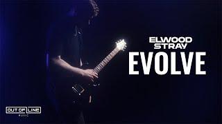 Elwood Stray - Evolve (Official Music Video)