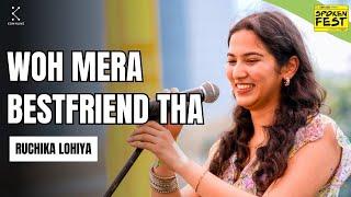 Woh Mera Best Friend Tha by Ruchika Lohiya | Spoken Fest 2024