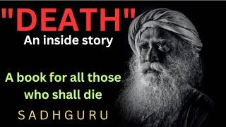 DEATH : An inside story book summary | Sadhguru