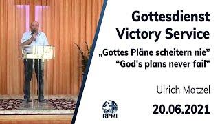 RPMI Victory Service - 20.06.2021 - "God's plans never fail" Ulrich Matzel