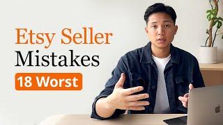 18 BIGGEST Mistakes Etsy Sellers Make & How to Fix Them