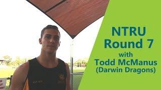 NTRU Round 7 with Todd McManus (Darwin Dragons)