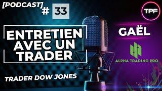 ENTRETIEN AVEC UN TRADER: Gaël, trader Dow Jones - EP 33