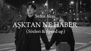 Sezen Aksu - Aşktan Ne Haber (sözleri & speed up