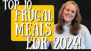 The 10 BEST FRUGAL MEALS for 2024! Save On Groceries EVERY WEEK! #homemadesimple #savemoney #budget