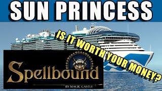 Spellbound on Sun Princess: A Must-See or Skip? Honest Review!