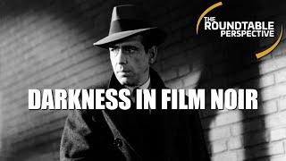 Darkness and Corruption in Film Noir