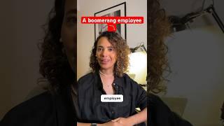 A boomerang employee