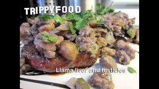 Trippy Food Tales From The Vaults: Llama liver and testicles