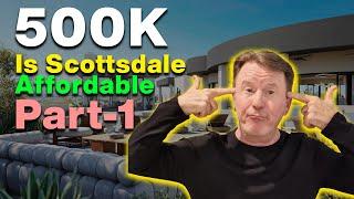 Scottsdale affordability Revealed: Part 1 - Scottsdale Homes under $500k