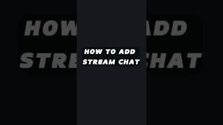 HOW TO ADD STREAM CHAT