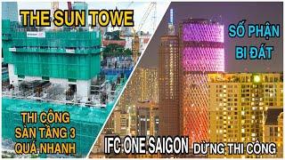 IFC ONE SAIGON Số Phận Bi Đát - The Sun Tower Thi Công Sàn Tầng 3, Đẩy Nhanh Tiến Độ