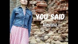 You said - Alevtina