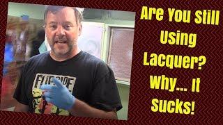 Are You Still Using Lacquer? Why... It Sucks!