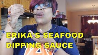 HOW TO MAKE ERIKA'S SEAFOOD DIPPING SAUCE