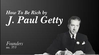 #353 How To Be Rich by J. Paul Getty