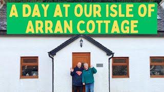 Join us for a typical day at our Isle of Arran Cottage