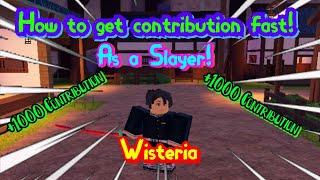 Fastest way to get contribution in Wisteria (Slayer) [Roblox]