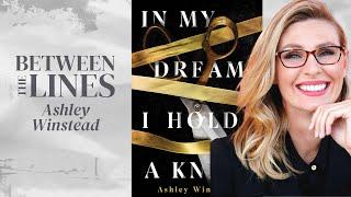 Ashley Winstead: In My Dreams I Hold a Knife | Between the Lines Book and Author Podcast