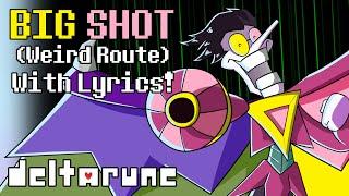 Big Shot (Weird Route) With Lyrics! | Deltarune