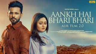 AANKH HAI BHARI BHARI AUR TUM 2.0 | Rahul Vaidya, Rashami Desai | Ishtar Music #breakup #lovesong