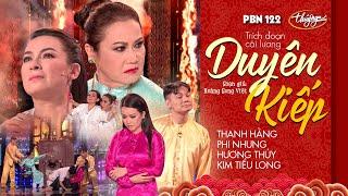 Cải Lương "Duyên Kiếp" / Phi Nhung, Thanh Hằng, Hương Thủy, Kim Tiểu Long / PBN 122