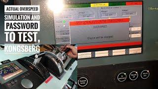 Actual overspeed simulation for DNV class Inspection. Kongsberg / with the Password