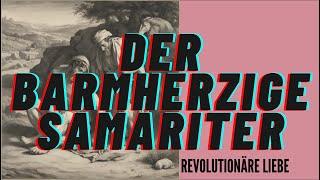 Der barmherzige Samariter: Ein unglaublicher Akt der Liebe!