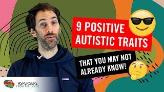 9 Positive Autistic Traits (that you may not already know!) | Patrons Choice