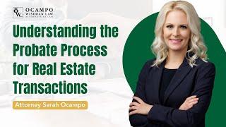 Understanding the Probate Process for Real Estate Transactions | Ocampo Wiseman Law