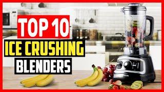 Top 10 Best Blenders for Crushing Ice of 2024