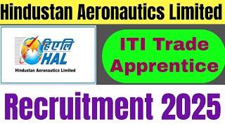 Hindustan Aeronautics Limited ITI Apprentice 2025. HAL Apprenticeship Vacancy 2025. HAL Latest Job.