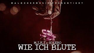 M.I.K.I X SOLERO - WIE ICH BLUTE (PROD. BY AUDIO MG)