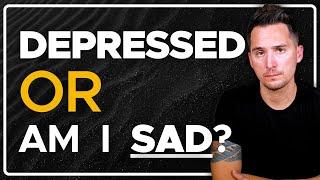 HOW TO Tell the Difference | SADNESS vs DEPRESSION