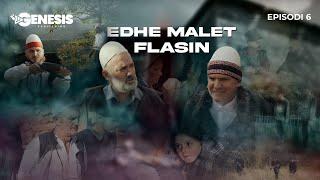 EDHE MALET FLASIN - Episodi 6 (Histori Shqiptare)