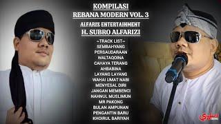 KOMPILASI REBANA MODERN VOL.3  ||  H. SUBRO ALFARIZI  ||  O.G ALFARIZ ENTERTAINMENT