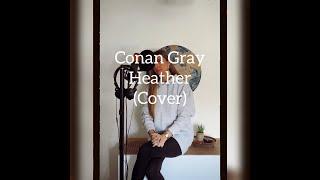 Conan Gray - Heather (Cover)