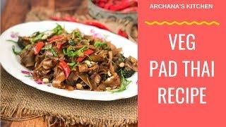 Vegetarian Pad Thai Recipe - Thai Recipes by Archana's Kitchen