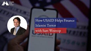 "How USAID Helps Finance Islamist Terror" with Sam Westrop