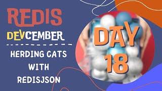 Herding Cats with RedisJSON (Redis DEVcember Day 18) with Suze Shardlow and Simon Prickett