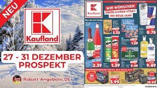 KAUFLAND Neuer Werbung Wochenprospekt | 27 Dezember - 31 Dezember Prospekt | Rabatt Angebote DE