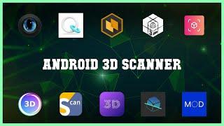 Super 10 Android 3d Scanner Android Apps