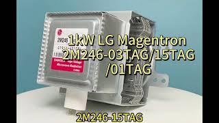 LG 2M246 magnetron, 2M246-01TAG, 2M246-03TAG and 2M246-15TAG