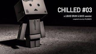 Chilled 03: Liquid Drum & Bass