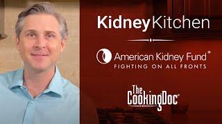 The Kidney Kitchen | The American Kidney Fund | The Cooking Doc