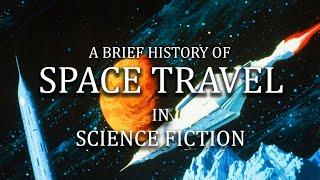 A Brief History of Space Travel In Science Fiction