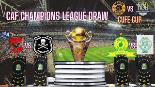 CAF DRAW | ORLANDO PIRATES | SUNDOWNS | KAIZER CHIEFS | CUFE CUP | MARUMO GALLANTS