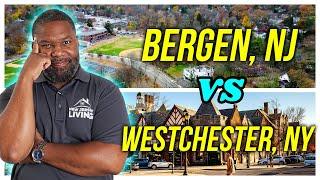 Living in BERGEN COUNTY New Jersey vs WESTCHESTER COUNTY New York | Should I Move to NJ or NYC