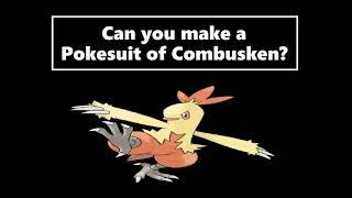 Yes or No: Can You Make A Pokesuit Of Combusken?