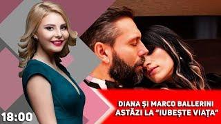 Iubește viața / Diana şi Marco Ballerini, povestea lor de viață / 06.02.19 /